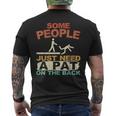 Some People Just Need A Pat On The Back Adult Humor Men's T-shirt Back Print