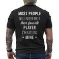 Most People Will Never Meet Their Favorite Player Men's T-shirt Back Print