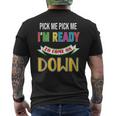 Pick Me Im Ready To Come On Pick Down Me Men's T-shirt Back Print