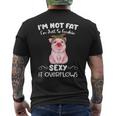 Pig I'm Not Fat I'm Just So Freakin Sexy It Overflows Piggy Lover Men's T-shirt Back Print