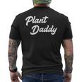 Plant Daddy Gardening For Gardener Dad Father Men's T-shirt Back Print