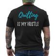 Quilting Hustle Quilter Idea Men's T-shirt Back Print