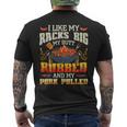 I Like Racks Big My Butt Rubbed And My Pork Pulled Grilling Men's T-shirt Back Print