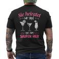 Sie Heiratet Wir Sind Nur Zum Saufen Hier Braut Jga S T-Shirt mit Rückendruck