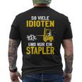 Soiele Idioten Und Nur Ein Forklift Driver Lagerist T-Shirt mit Rückendruck