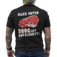 Steak And Meat Alles Unter 500G Ist Aufcut All Under T-Shirt mit Rückendruck