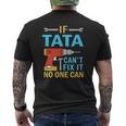 If Tata Can't Fix It No One Can Fathers Day Tata Mens Back Print T-shirt