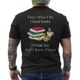 That's What I Do I Read Books I Drink Tea And I Know Things Men's T-shirt Back Print