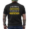 If You Think I'm Awesome You Should Meet My Godfather Mens Back Print T-shirt