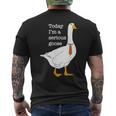 Today I'm A Serious Goose Apparel Men's T-shirt Back Print