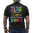 Today You Will Glow When You Show What YouKnow Teachers Day Men's T-shirt Back Print