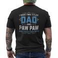 I Have Two Titles Dad And Pawpaw Grandpa Father Mens Back Print T-shirt