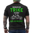 Warum Ich Trike Fahre Weil Ich Es Kann Tricycle T-Shirt mit Rückendruck