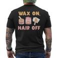 Waxing Skin Wax On Hair Off Cosmetologist Wax Specialist Men's T-shirt Back Print