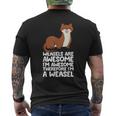Weasels Are Awesome I'm Awesome Therefore I'm A Weasel Men's T-shirt Back Print