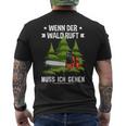 Wenn Der Wald Ruft Muss Ich Gehen Forestwirt German Language T-Shirt mit Rückendruck