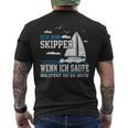 Wenn Ich Saufe Solltest Du Es Auch Skipper Sailing T-Shirt mit Rückendruck