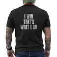I Win Thats What I Do Mens Back Print T-shirt