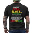 They Didnt Steal Slaves Black History Month Melanin African Men's T-shirt Back Print