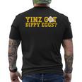 Yinz Got Dippy Eggs Jagoff Pittsburgh Pennsylvania Yinzer Men's T-shirt Back Print