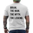 Brian The Man The Myth The Legend Father's Day Men's T-shirt Back Print