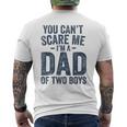 You Can't Scare Me I'm A Dad Of Two Boys Father's Day Men's T-shirt Back Print