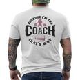 Cheerleader-Coach Anfeuern Weil Ich Der Coach Bin Deshalb T-Shirt mit Rückendruck