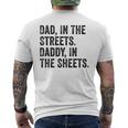 Dad In The Streets Daddy In The Sheets Apparel Men's T-shirt Back Print