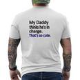 My Daddy Thinks Hes In Charge For Dad Christmas For Dad Good For Dad Mens Back Print T-shirt