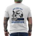 Don't Mess With Daddysaurus You'll Get Jurasskicked Mens Back Print T-shirt