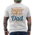 I Don't Have Super Powers But I'm A Dad Father's Day Mens Back Print T-shirt