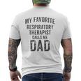 My Favorite Respiratory Therapist Calls Me Dad Rt Therapy Mens Back Print T-shirt