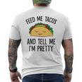 Feed Me Tacos And Tell Me I'm Pretty Mexican Tacos Men's T-shirt Back Print
