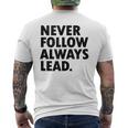 Never Follow Always Lead Leadership Motivation Grind Men's T-shirt Back Print