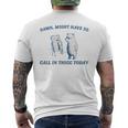 Damn Might Have To Call In Thicc Today Cut Bear Meme Men's T-shirt Back Print