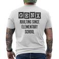 Generation X Adulting Since Elementary School Gen X Men's T-shirt Back Print