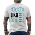 Handsome Like Daddy Parents Quote Mens Back Print T-shirt