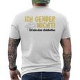 Ich Gender Nicht Halt Die Fresse Dich Hat Keiner Gefragt T-Shirt mit Rückendruck