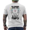 I'm Friends With The Tooth Fairy Dental Pediatric Dentist Men's T-shirt Back Print