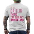 It's A Caitlin Thing You Wouldn't Understand Caitlin Vintage Men's T-shirt Back Print