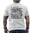 Life Is A Highway Drive It Like You Own It Trucker's Moto Men's T-shirt Back Print