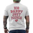 No Daddy Just Issues Dad Men's T-shirt Back Print