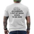 I Put My Book Down To Be Here Book Lover Vintage Men's T-shirt Back Print