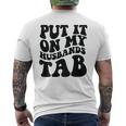 Put It On My Husbands Tab Men's T-shirt Back Print