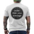 Sicker Than Your Average Hip Hop FashionMen's T-shirt Back Print