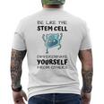 Be Like The Stem Cell Differentiate Yourself From Others Men's T-shirt Back Print