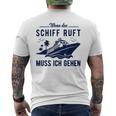 Wenn Das Schiff Ruft Wenn Das S T-Shirt mit Rückendruck