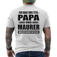 Zwei Titel Papa Und Maurer Geselle Meister Maurermeister T-Shirt mit Rückendruck