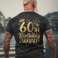 60Th Birthday Squad 60 Years Old Birthday Party Group Women Men's T-shirt Back Print Gifts for Old Men