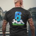6Th Birthday Football Soccer 6 Years Old Boys Men's T-shirt Back Print Gifts for Old Men